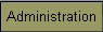 Administration